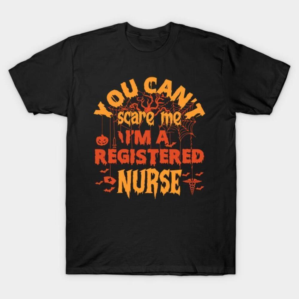 You Cant Scare Me Im A Registered Nurse Halloween Tshirt